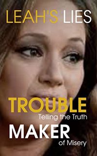 ACCESS EBOOK EPUB KINDLE PDF Leah's Lies Troublemaker: Trouble Telling The Truth, Maker of Misery by