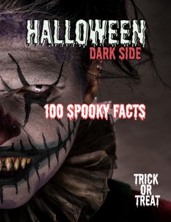 (PDF)DOWNLOAD 100 Spooky Facts About Halloween for Adults: Discover Dark Secrets, Macabre