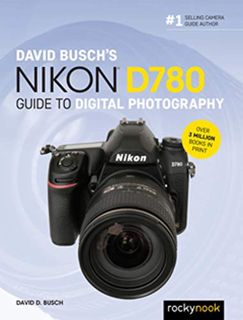 [Read] EBOOK EPUB KINDLE PDF David Busch's Nikon D780 Guide to Digital Photography (The David Busch