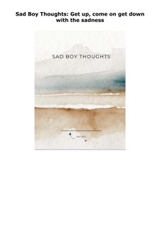 PDF DOWNLOAD FREE Sad Boy Thoughts: Get up, come on get down with the