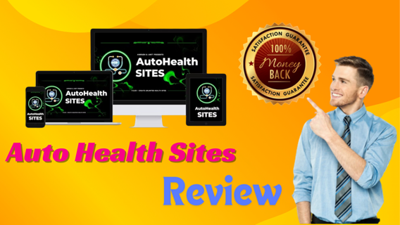 Auto Health Sites Review – The World’s First AI App High-In-Demand Health Websites  Just 60 Seconds!