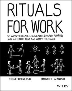 View PDF EBOOK EPUB KINDLE Rituals for Work: 50 Ways to Create Engagement, Shared Purpose, and a Cul