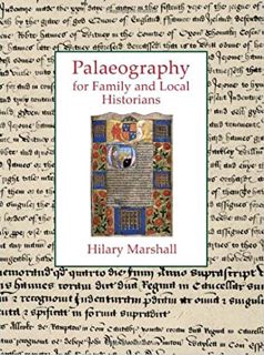 READ [PDF EBOOK EPUB KINDLE] Palaeography for Family and Local Historians by  Hilary Marshall ✅