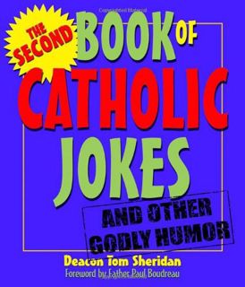 ACCESS [KINDLE PDF EBOOK EPUB] The Second Book of Catholic Jokes by  Tom Sheridan 📝