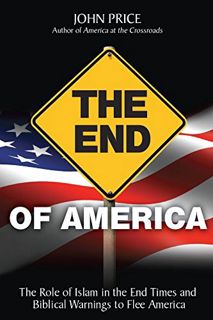[Access] EBOOK EPUB KINDLE PDF The End of America - The Role of Islam in the End Times and Biblical