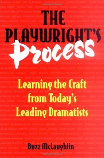 [GET] KINDLE PDF EBOOK EPUB The Playwright's Process: Learning the Craft from Today's Leading Dramat