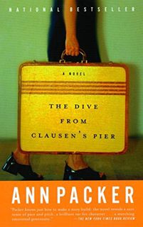 [View] [PDF EBOOK EPUB KINDLE] The Dive From Clausen's Pier: A Novel by  Ann Packer 💏