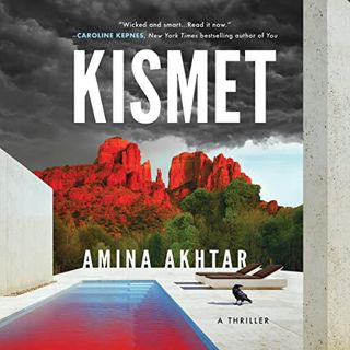 ACCESS [PDF EBOOK EPUB KINDLE] Kismet: A Thriller by  Amina Akhtar,Dilshad Vadsaria,Kimberly Woods,R