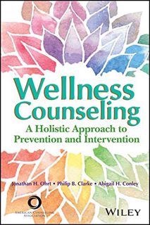 [VIEW] [EBOOK EPUB KINDLE PDF] Wellness Counseling: A Holistic Approach to Prevention and Interventi