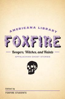 [READ] EPUB KINDLE PDF EBOOK Boogers, Witches, and Haints: Appalachian Ghost Stories: The Foxfire Am