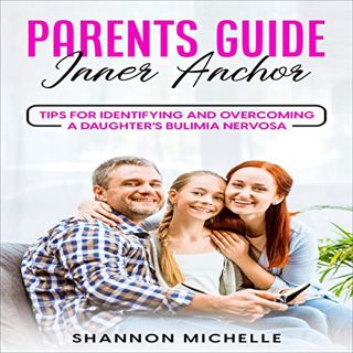 GET KINDLE PDF EBOOK EPUB Parent's Guide: Inner Anchor: Tips to Identify and Overcome a Daughter's B