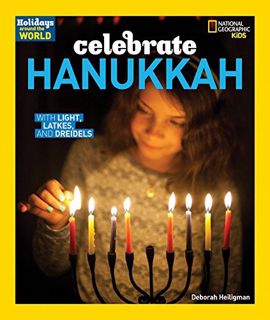 Access PDF EBOOK EPUB KINDLE Holidays Around the World: Celebrate Hanukkah: With Light, Latkes, and