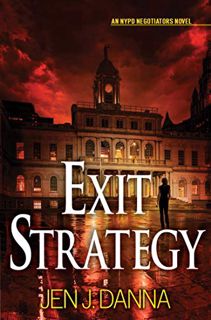 View [EPUB KINDLE PDF EBOOK] Exit Strategy (NYPD Negotiators Book 1) by  Jen J. Danna 📜
