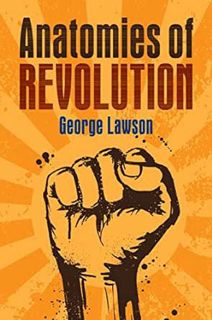 ACCESS EBOOK EPUB KINDLE PDF Anatomies of Revolution by George Lawson 📌