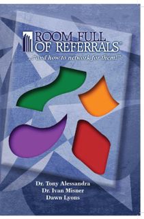 [Read] [EPUB KINDLE PDF EBOOK] ROOM FULL OF REFERRALS® …”and how to network for them!” by  Dr Tony A
