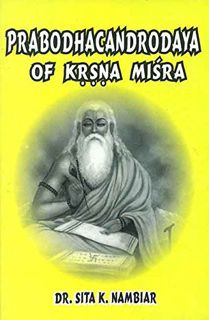 [View] KINDLE PDF EBOOK EPUB Prabodhacandrodaya of Krsna Misra by  Dr. Sita K. Nambiar 🗸