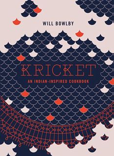 GET [EBOOK EPUB KINDLE PDF] Kricket: An Indian-inspired Cookbook by  Will Bowlby √