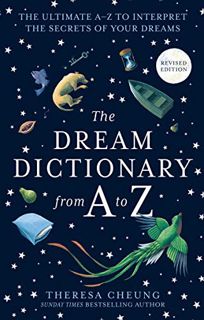 [Access] [EBOOK EPUB KINDLE PDF] The Dream Dictionary from A to Z [Revised edition]: The Ultimate A–