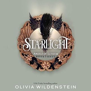[READ] EPUB KINDLE PDF EBOOK Starlight: Angels of Elysium, Book 3 by  Olivia Wildenstein,Holly Field