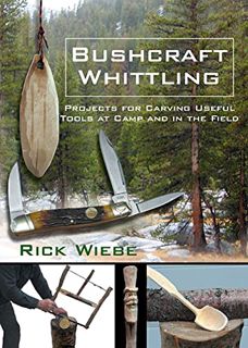 [Access] [EPUB KINDLE PDF EBOOK] Bushcraft Whittling: Projects for Carving Useful Tools at Camp and