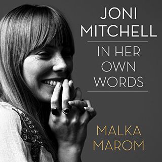 [ACCESS] EPUB KINDLE PDF EBOOK Joni Mitchell: In Her Own Words by  Malka Marom,Carrington MacDuffie,