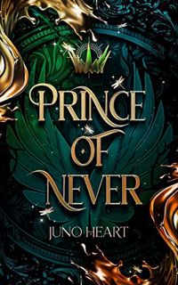 [GET] EBOOK EPUB KINDLE PDF Prince of Never: A Fae Romance (Black Blood Fae Book 1) by  Juno Heart �