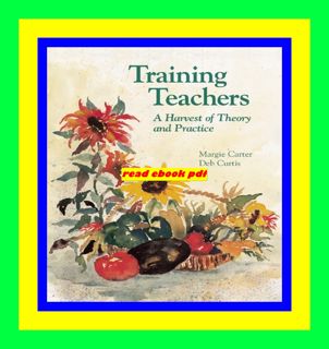 e-Book !Download Training Teachers A Harvest of Theory and Practice Pre Order