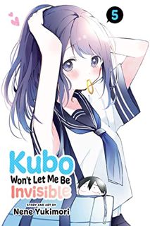 [View] EPUB KINDLE PDF EBOOK Kubo Won’t Let Me Be Invisible, Vol. 5 by  Nene Yukimori 📩