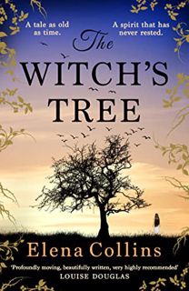 [GET] [KINDLE PDF EBOOK EPUB] The Witch's Tree: An unforgettable, heart-breaking, gripping timeslip