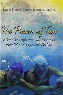 [READ] [KINDLE PDF EBOOK EPUB] The Power of Two: A Twin Triumph over Cystic Fibrosis, Updated and Ex