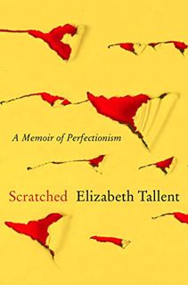 [Read] [EBOOK EPUB KINDLE PDF] SCRATCHED by  Elizabeth Tallent 🎯