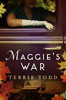 [Get] [PDF EBOOK EPUB KINDLE] Maggie's War by  Terrie Todd √