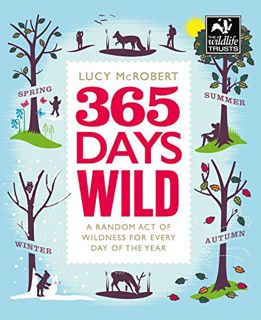 ACCESS [EBOOK EPUB KINDLE PDF] 365 Days Wild by  Lucy McRobert 📔