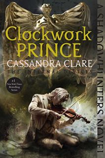 [VIEW] [KINDLE PDF EBOOK EPUB] Clockwork Prince (The Infernal Devices Book 2) by  Cassandra Clare 📬