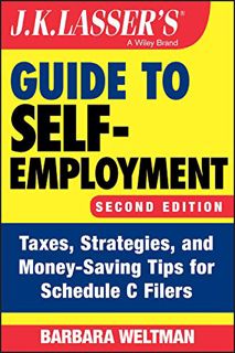 [Get] PDF EBOOK EPUB KINDLE J.K. Lasser's Guide to Self-Employment: Taxes, Strategies, and Money-Sav