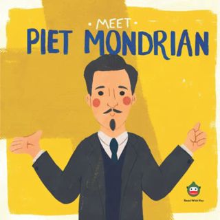 [Read] [KINDLE PDF EBOOK EPUB] Meet Piet Mondrian (Meet the Artist) by  Read With You Center for Exc