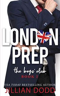 [Get] [PDF EBOOK EPUB KINDLE] The Boys' Club (London Prep Book 2) by  Jillian Dodd 💜