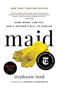 [Read PDF] Maid: Hard Work Low Pay and a Mother's Will to Survive