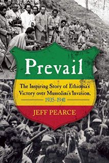 Get EPUB KINDLE PDF EBOOK Prevail: The Inspiring Story of Ethiopia's Victory over Mussolini's Invasi