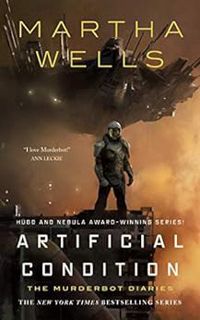 READ EPUB KINDLE PDF EBOOK Artificial Condition: The Murderbot Diaries by Martha Wells 💑