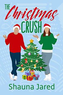 Read [EPUB KINDLE PDF EBOOK] The Christmas Crush by  Shauna Jared 🗂️