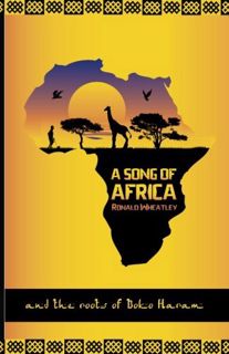 [VIEW] [EPUB KINDLE PDF EBOOK] A Song of Africa by  Ronald B Wheatley 📘