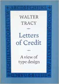 GET EBOOK EPUB KINDLE PDF Letters of Credit: A View of Type Design by Walter Tracey 📁