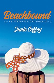 [View] [EPUB KINDLE PDF EBOOK] Beachbound (Pineapple Cay Stories Book 2) by  Junie Coffey 📪