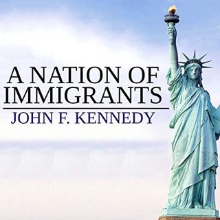 ACCESS EPUB KINDLE PDF EBOOK A Nation of Immigrants by  John F. Kennedy,Will Stauff,BN Publishing 📂