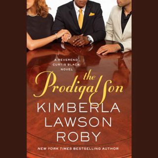 Access PDF EBOOK EPUB KINDLE The Prodigal Son: A Reverend Curtis Black Novel by  Kimberla Lawson Rob