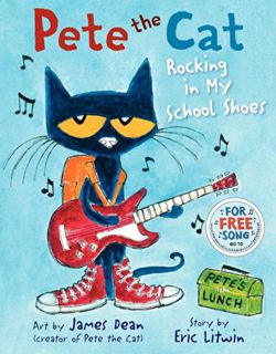 READ EPUB KINDLE PDF EBOOK Pete the Cat: Rocking in My School Shoes: A Back to School Book for Kids