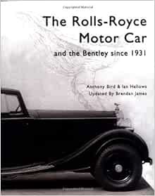 READ [EBOOK EPUB KINDLE PDF] The Rolls Royce Motor Car: and the Bentley Since 1931 by Brendan James,
