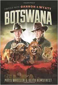 [READ] PDF EBOOK EPUB KINDLE Travels with Gannon and Wyatt: Botswana (Travels With Gannon & Wyatt) b