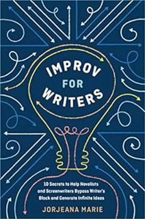 GET [KINDLE PDF EBOOK EPUB] Improv for Writers: 10 Secrets to Help Novelists and Screenwriters Bypas
